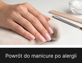 Powrót do manicure po alergii